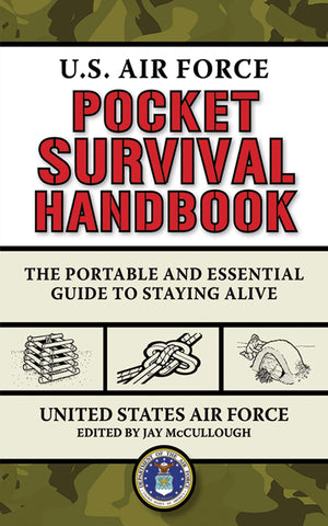 U.S. Air Force Pocket Survival Handbook: The Portable and Essential Guide to Staying Alive (US Army Survival),Used