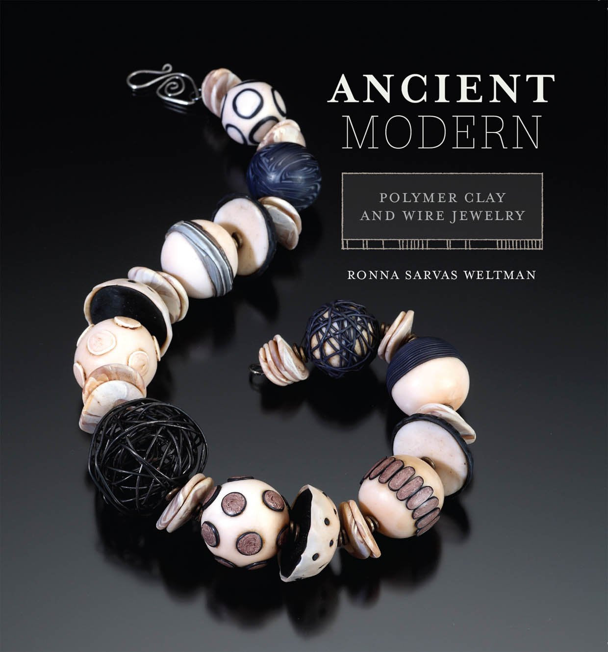 Ancient Modern: Polymer Clay And Wire Jewelry,Used
