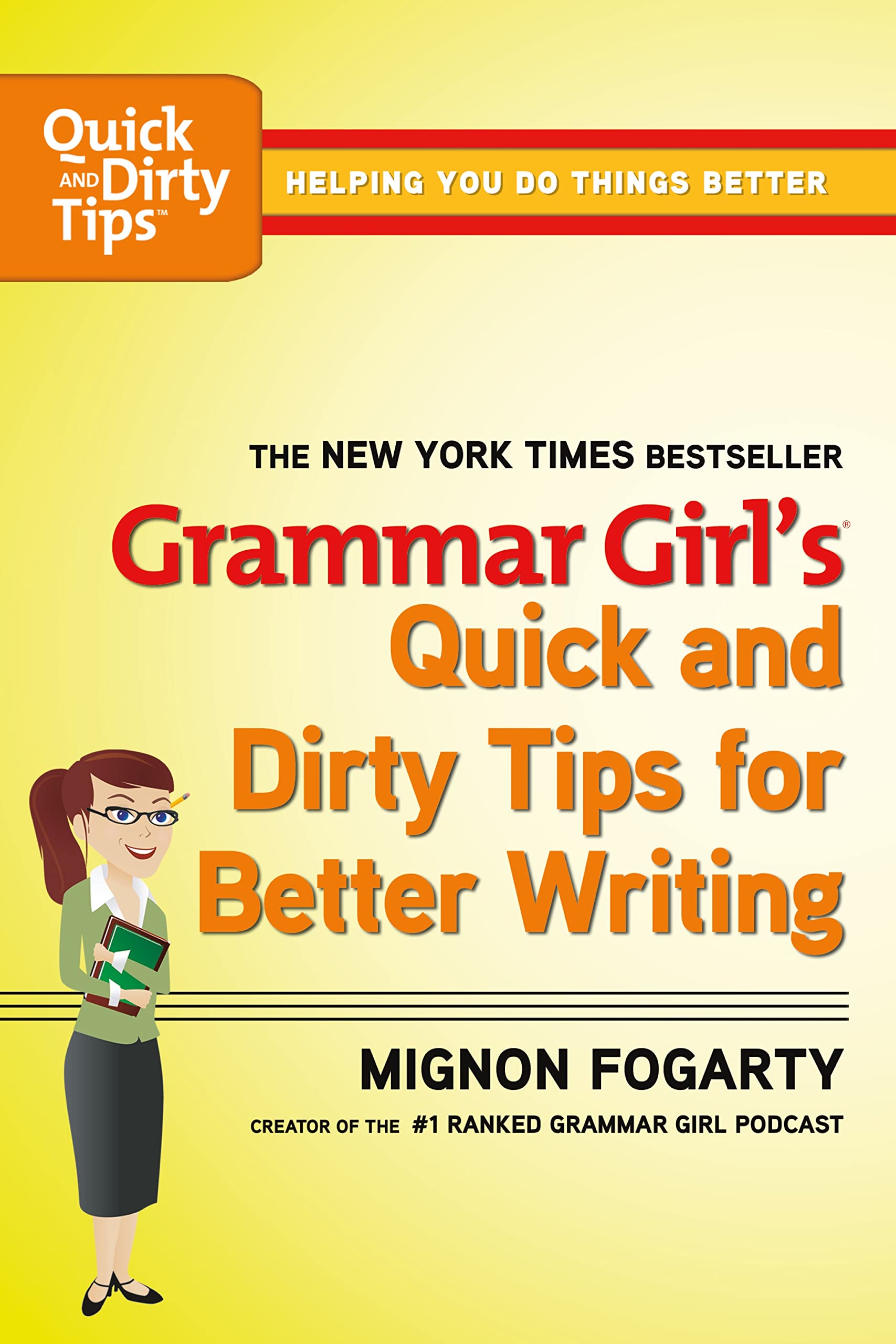 Grammar Girl's Quick and Dirty Tips for Better Writing (Quick & Dirty Tips) (Quick & Dirty Tips),New