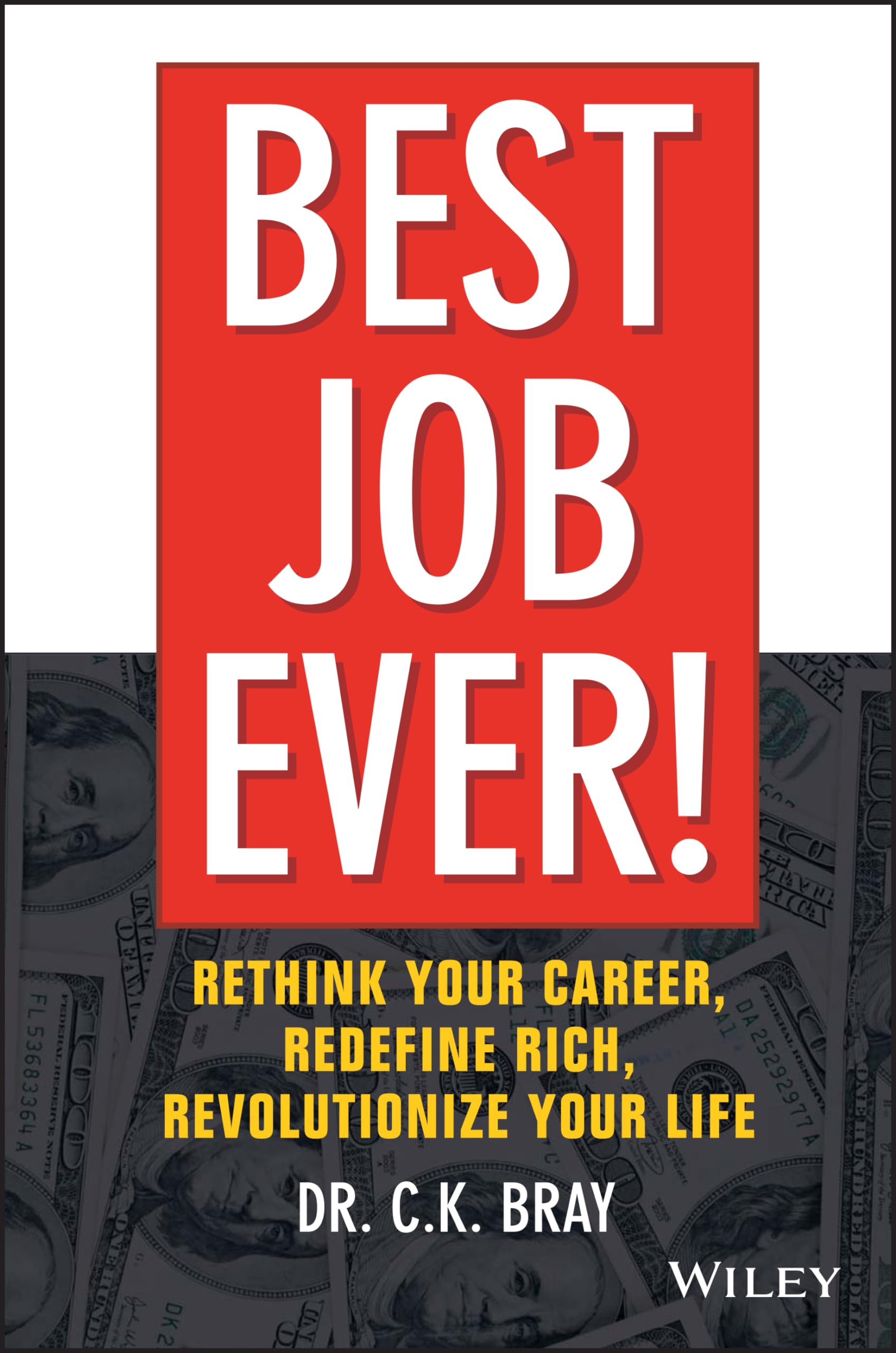 Best Job Ever!: Rethink Your Career, Redefine Rich, Revolutionize Your Life,Used