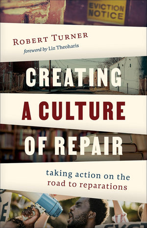 Creating A Culture Of Repair: Taking Action On The Road To Reparations