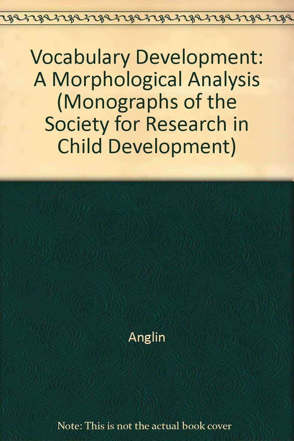 Vocabulary Development: A Morphological Analysis (Monographs of the Society for Research in Child Development),Used