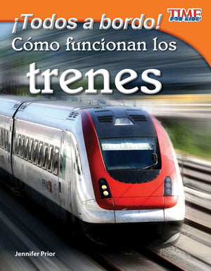Teacher Created Materials  Time For Kids Informational Text: Todos A Bordo! Cmo Funcionan Los Trenes (All Aboard! How Trains ,Used