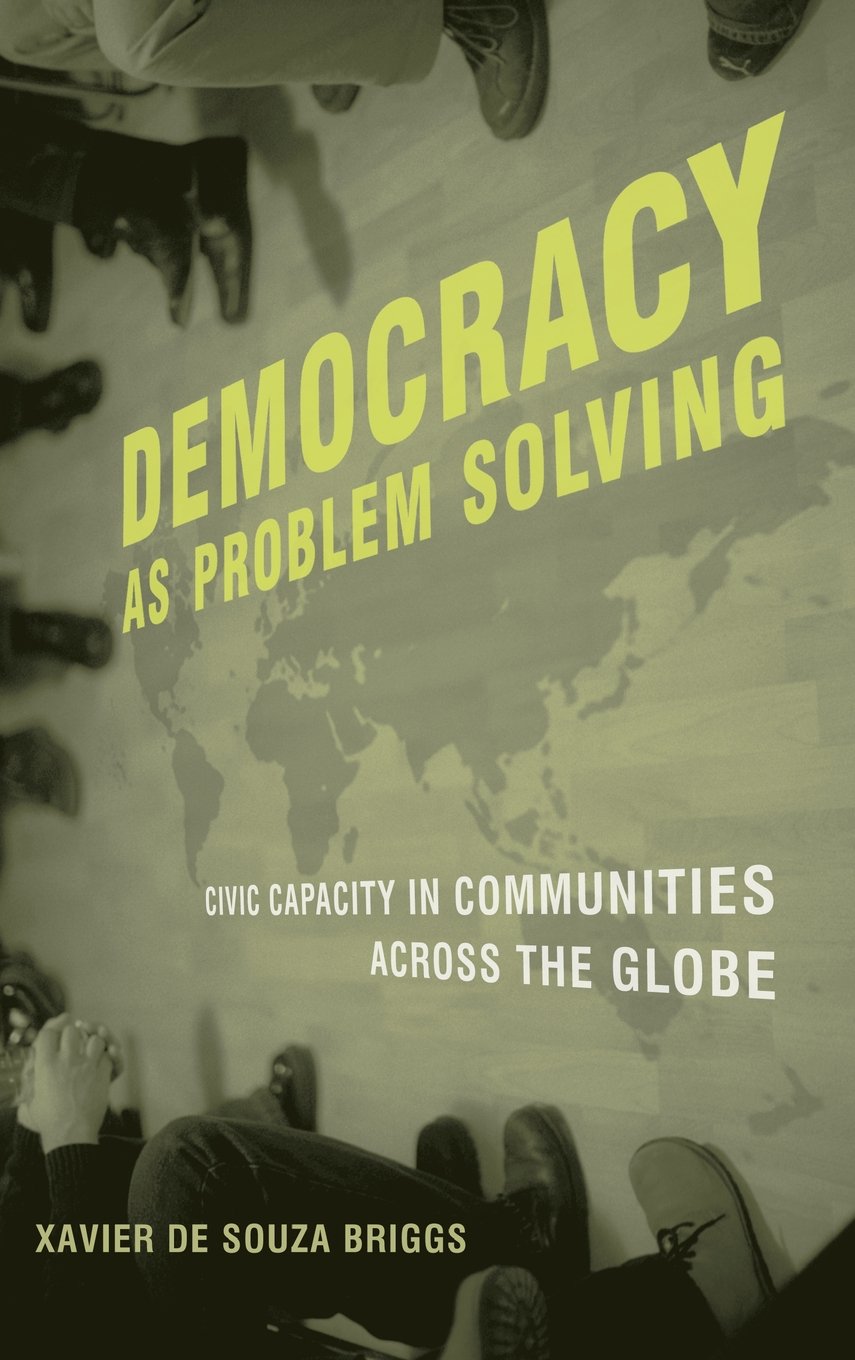 Democracy as Problem Solving: Civic Capacity in Communities Across the Globe (Mit Press),Used