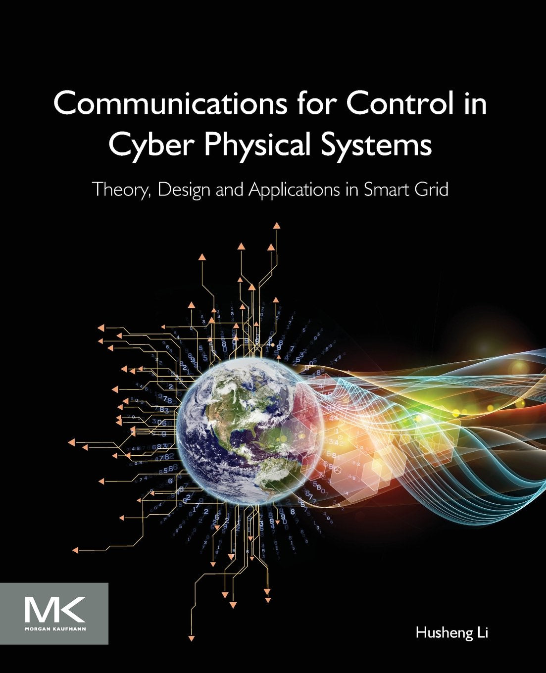 Communications for Control in Cyber Physical Systems: Theory, Design and Applications in Smart Grids,Used