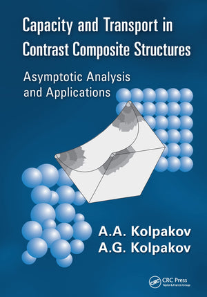 Capacity and Transport in Contrast Composite Structures: Asymptotic Analysis and Applications,Used