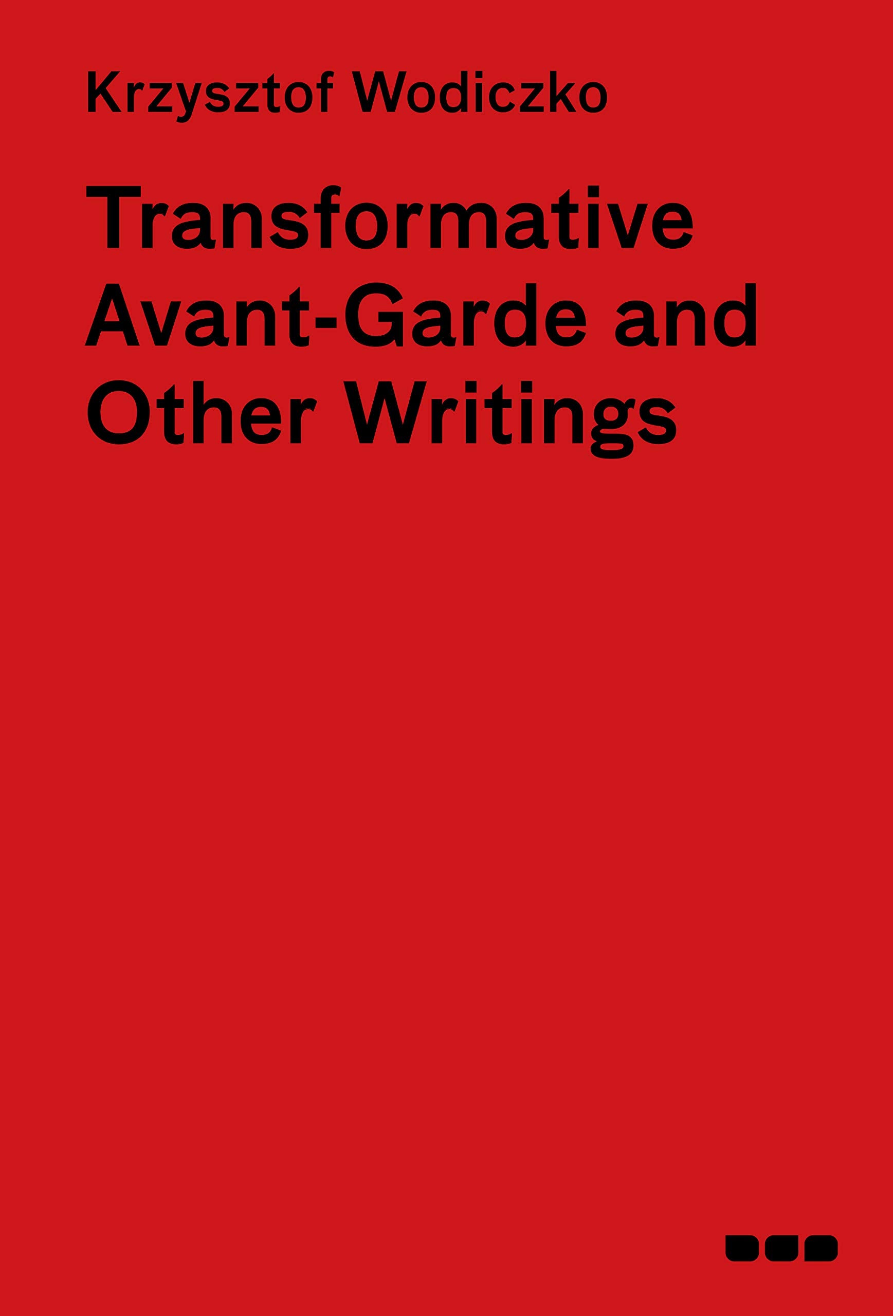 Transformative AvantGarde & Other Writings: Krzysztof Wodiczko,Used