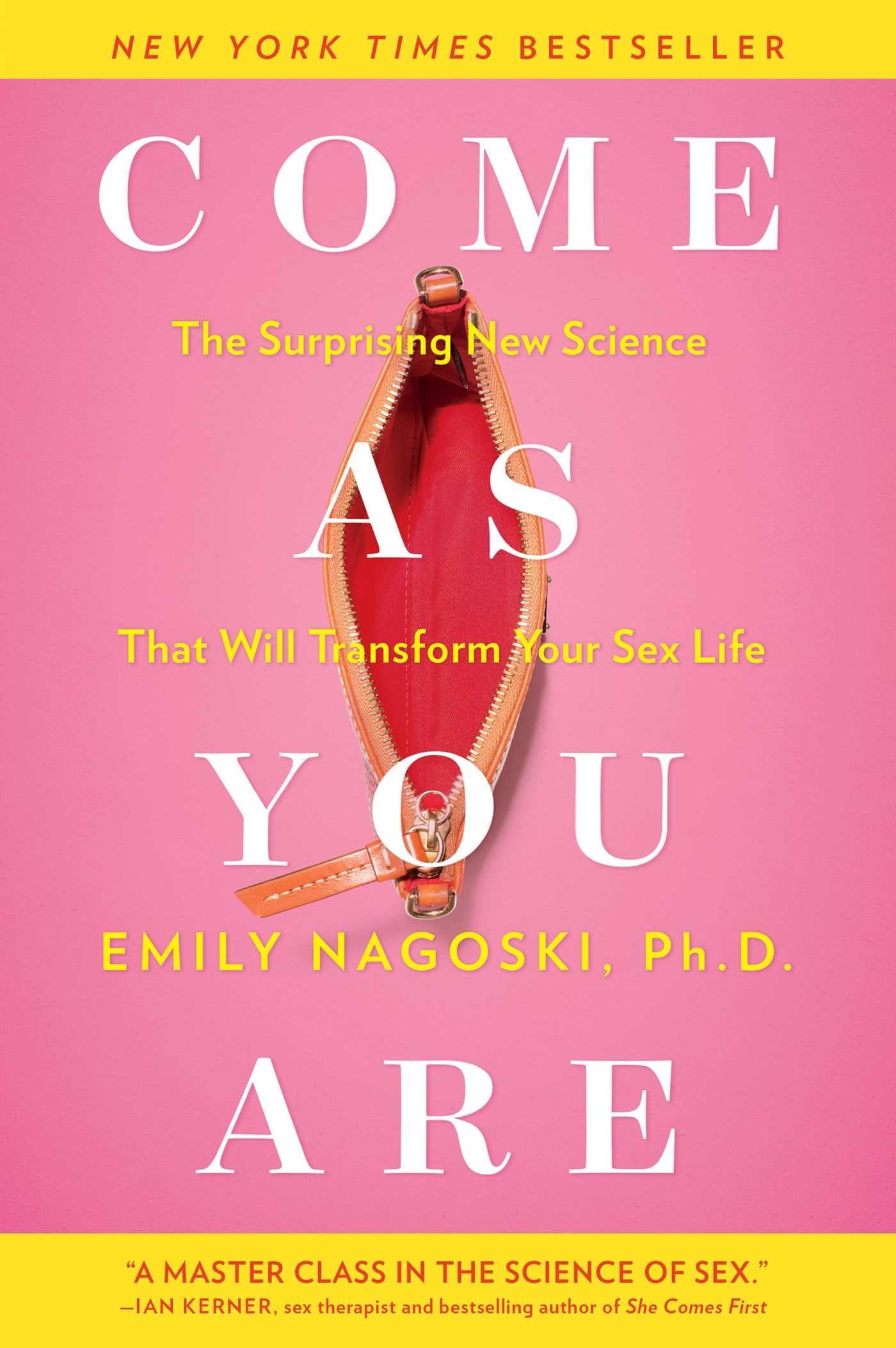 Come As You Are: The Surprising New Science That Will Transform Your Sex Life
