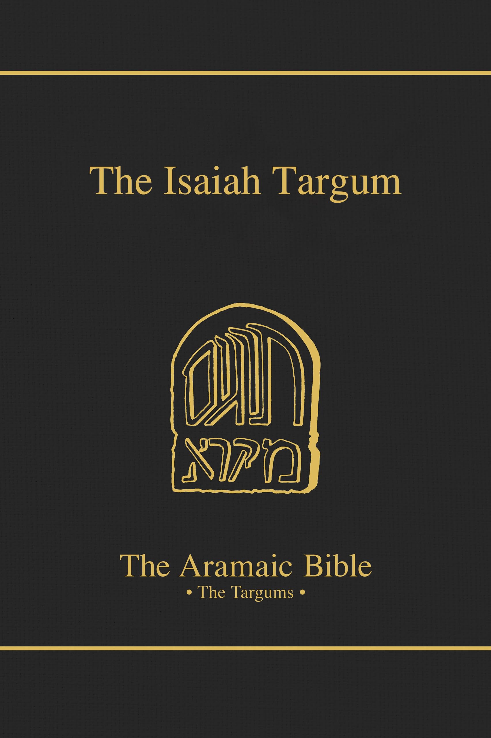 The Isaiah Targum (The Aramaic Bible) (Volume 11),New