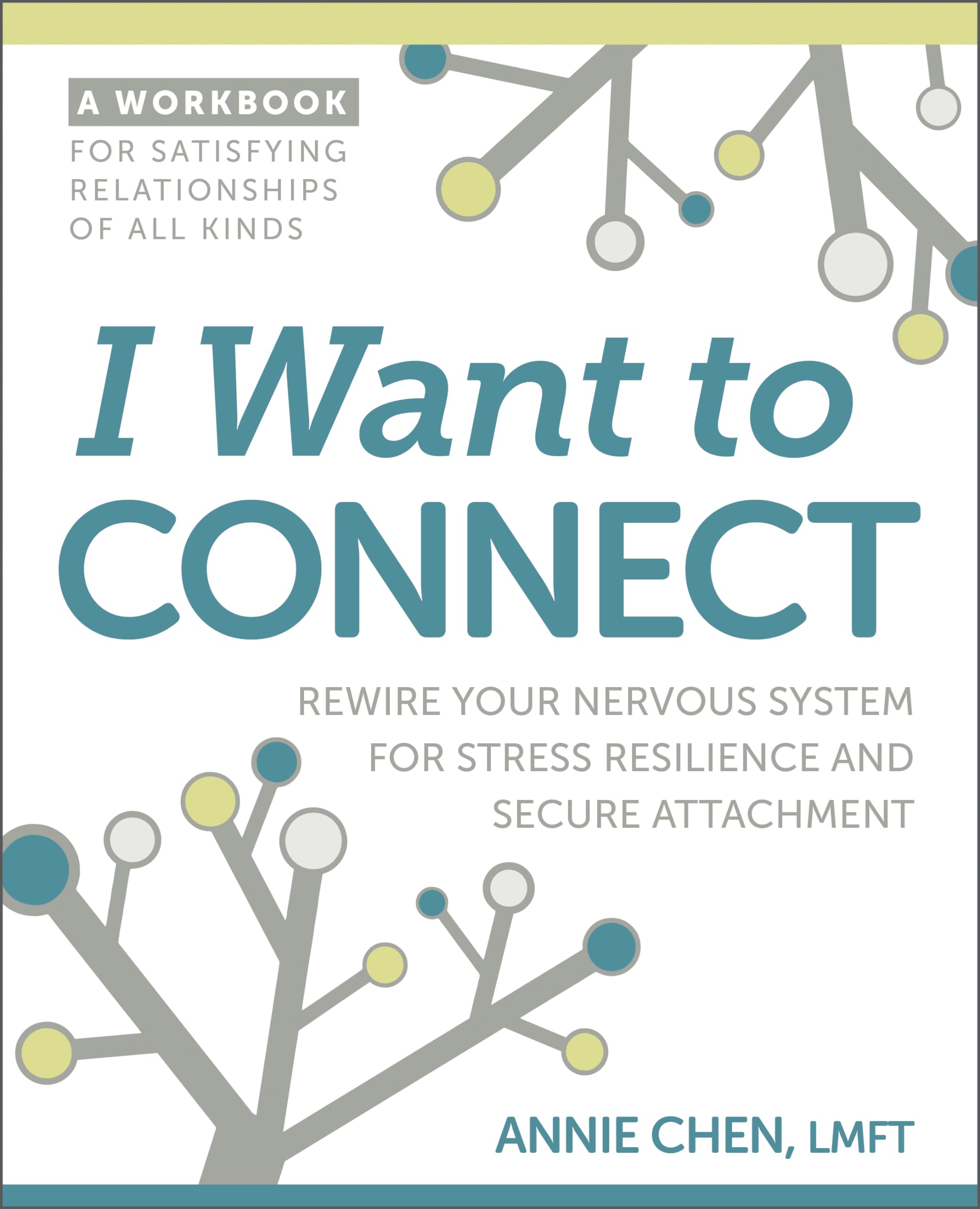 I Want to Connect: Rewire Your Nervous System for Stress Resilience and Secure Attachment,New