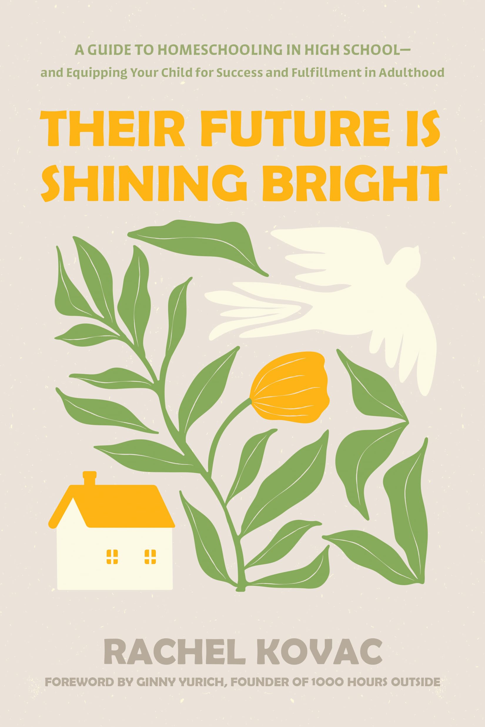 Their Future Is Shining Bright: A Guide To Homeschooling In High School  And Equipping Your Child For Success And Fulfillment