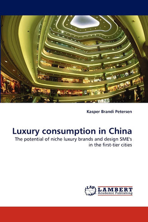 Luxury consumption in China: The potential of niche luxury brands and design SME's in the firsttier cities,Used