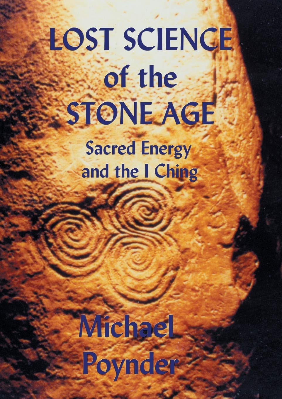 Lost Science Of The Stone Age: Sacred Energy And The I Ching,Used