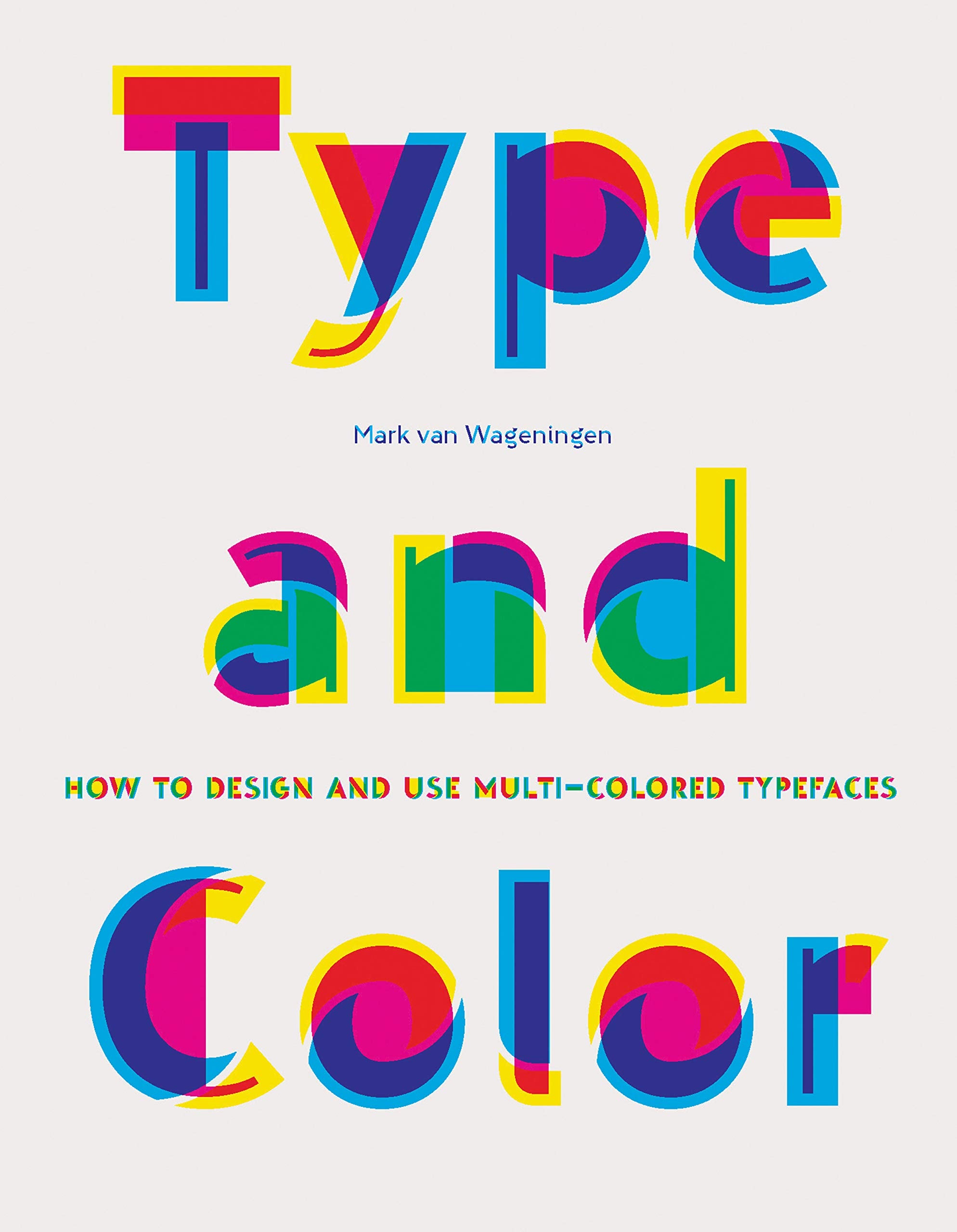 Type And Color: How To Design And Use Multicolored Typefaces (Stepbystep Guide To Designing Typefaces With Multiple Colors, Es