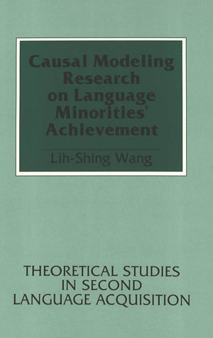 Causal Modeling Research on Language Minorities' Achievement (Theoretical Approaches in Second Language Acquisition),Used