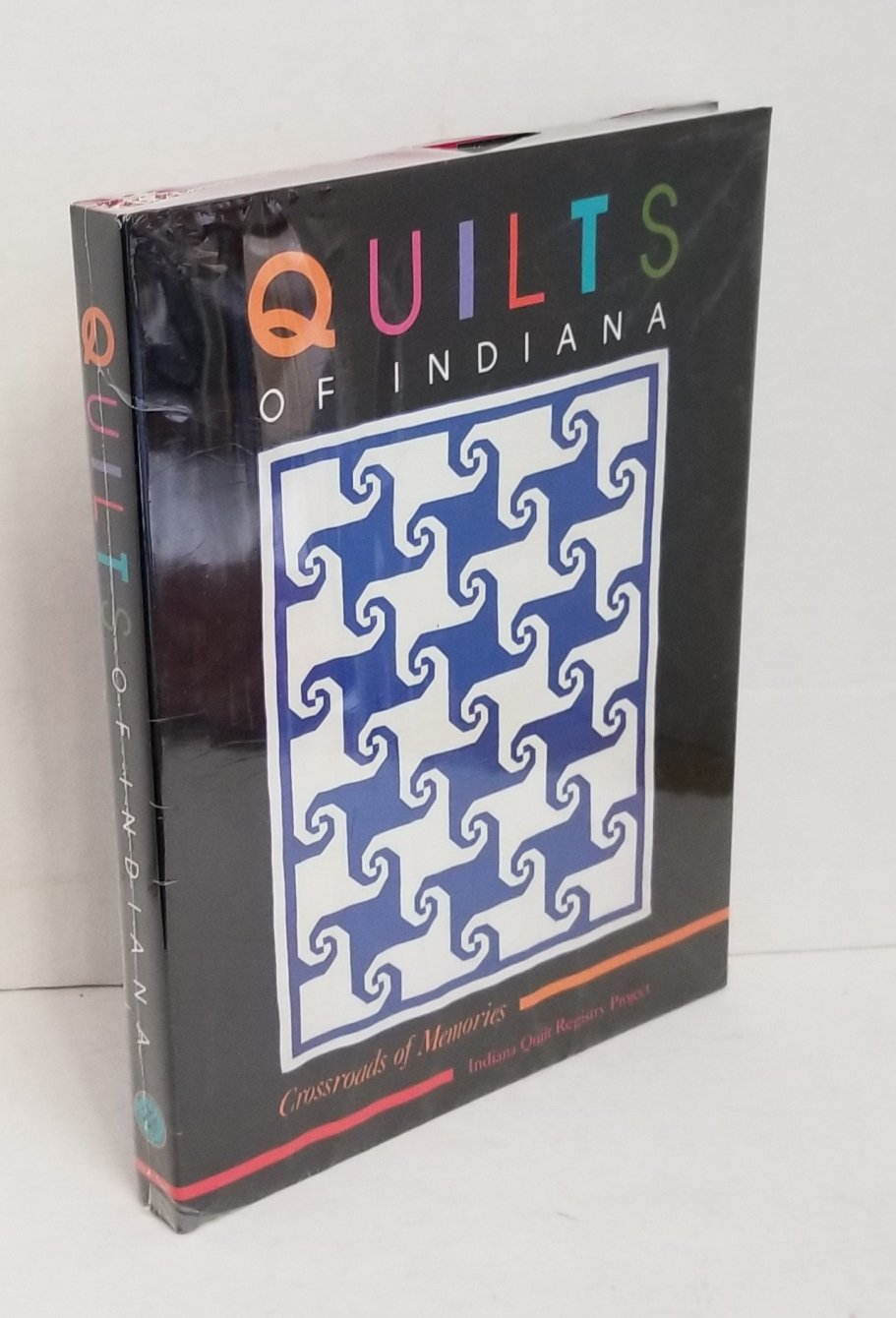 Quilts of Indiana: Crossroads of Memories (Indiana Quilt Regist),Used