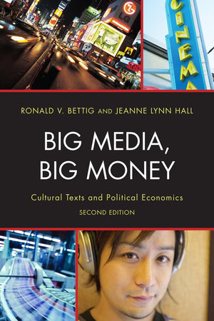 Big Media, Big Money: Cultural Texts and Political Economics,Used
