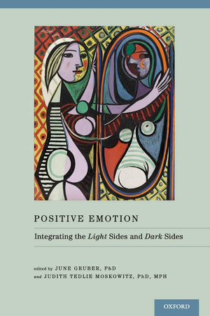 Positive Emotion: Integrating the Light Sides and Dark Sides,Used