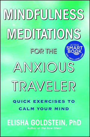Mindfulness Meditations for the Anxious Traveler: Quick Exercises to Calm Your Mind,Used