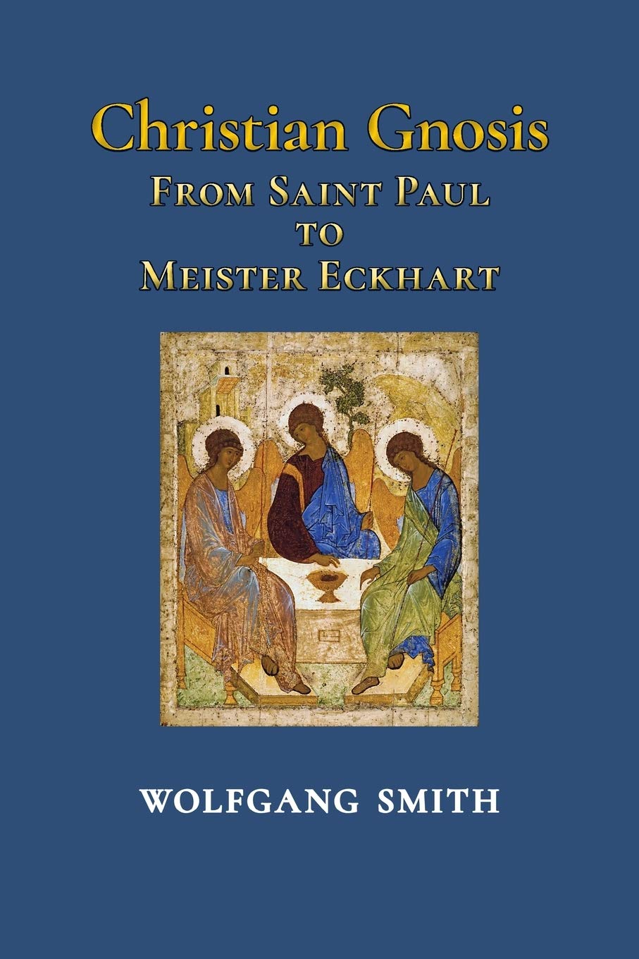 Christian Gnosis: From Saint Paul to Meister Eckhart,Used