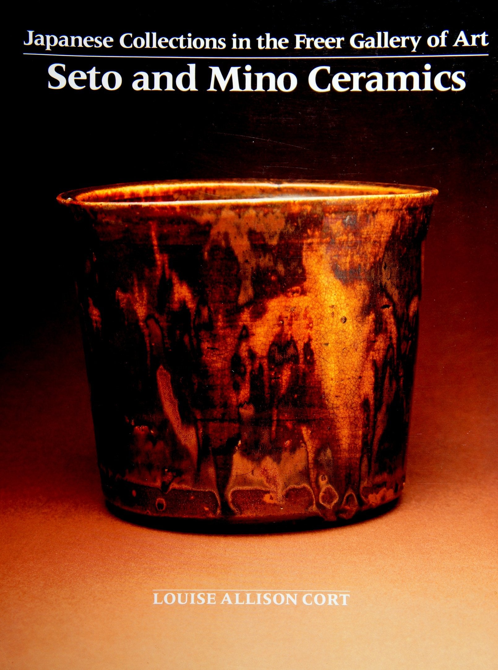 Seto and Mino Ceramics (Japanese Collections in the Freer Gallery of Art),Used