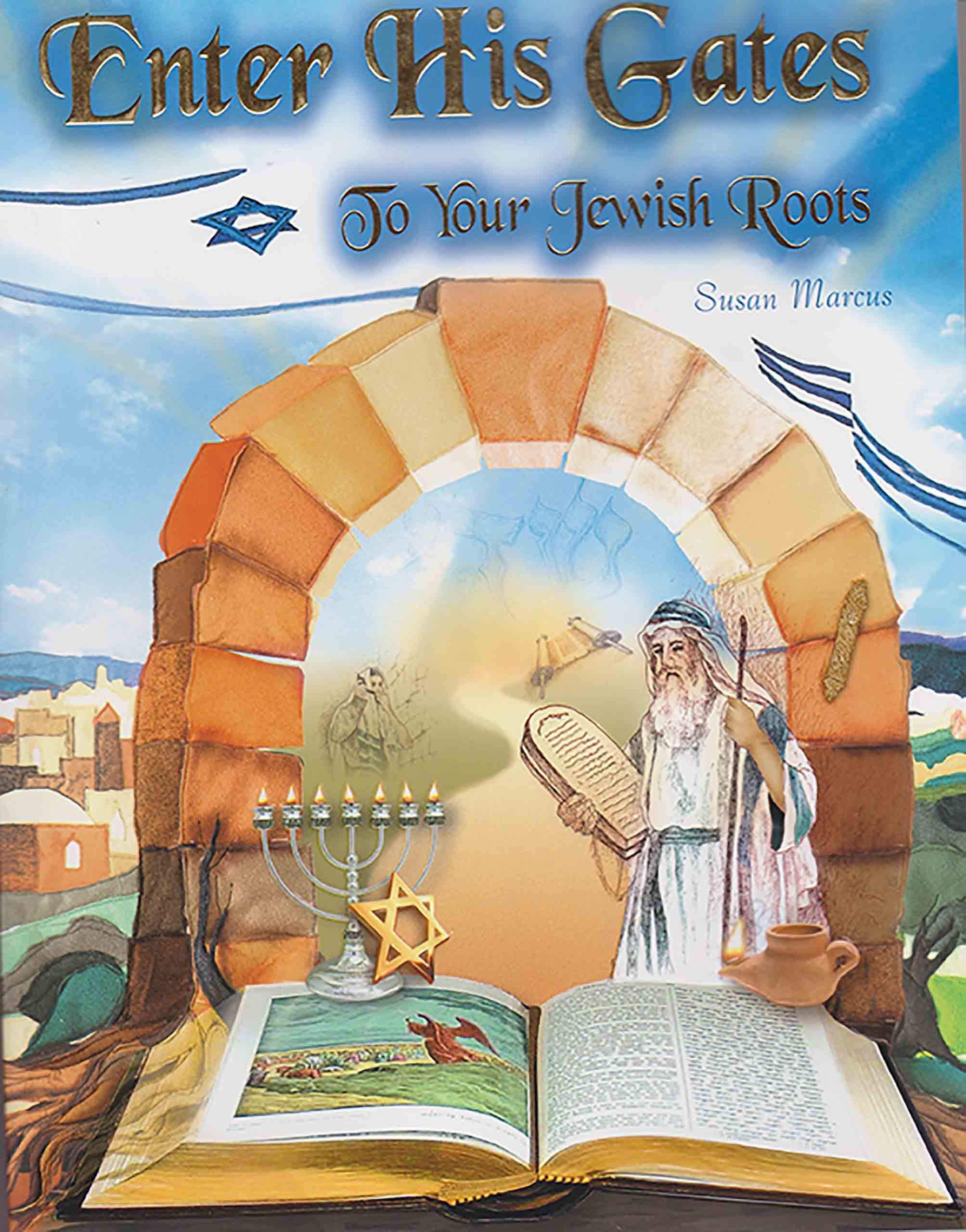 Enter His Gates: To Your Jewish Roots,New