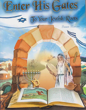 Enter His Gates: To Your Jewish Roots,New