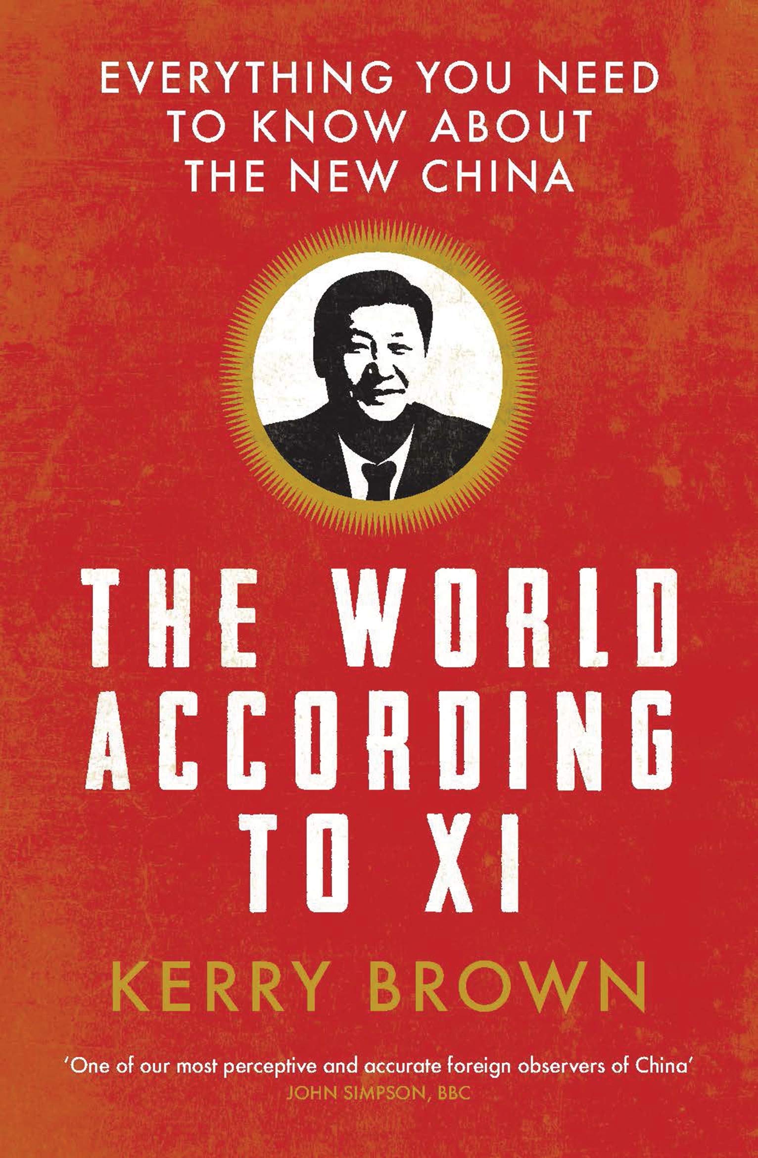 The World According to Xi: Everything You Need to Know About the New China,Used