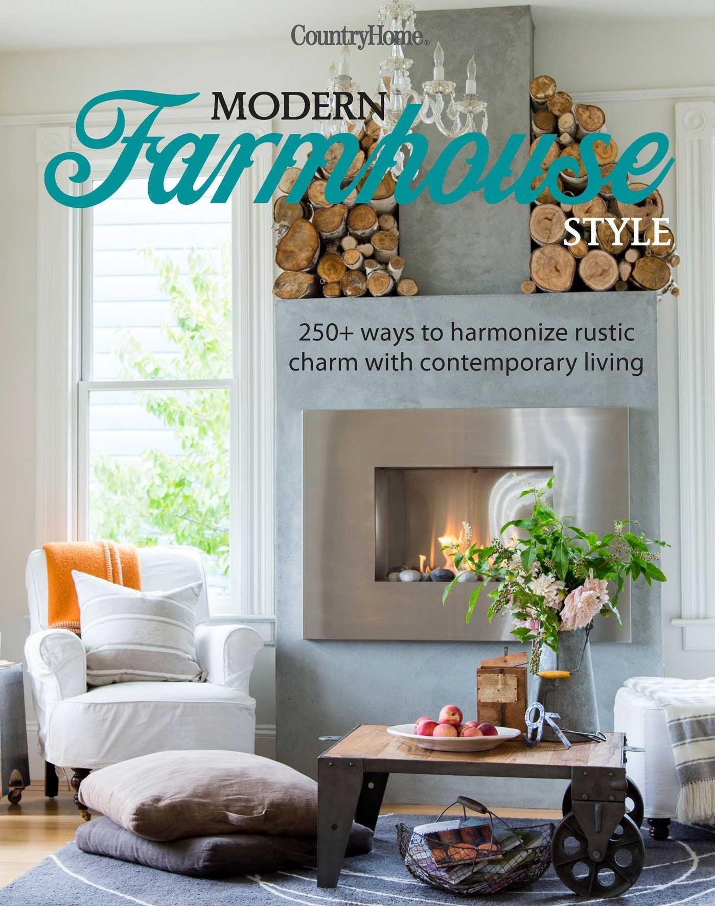 Modern Farmhouse Style: 250+ Ways to Harmonize Rustic Charm with Contemporary Living,Used
