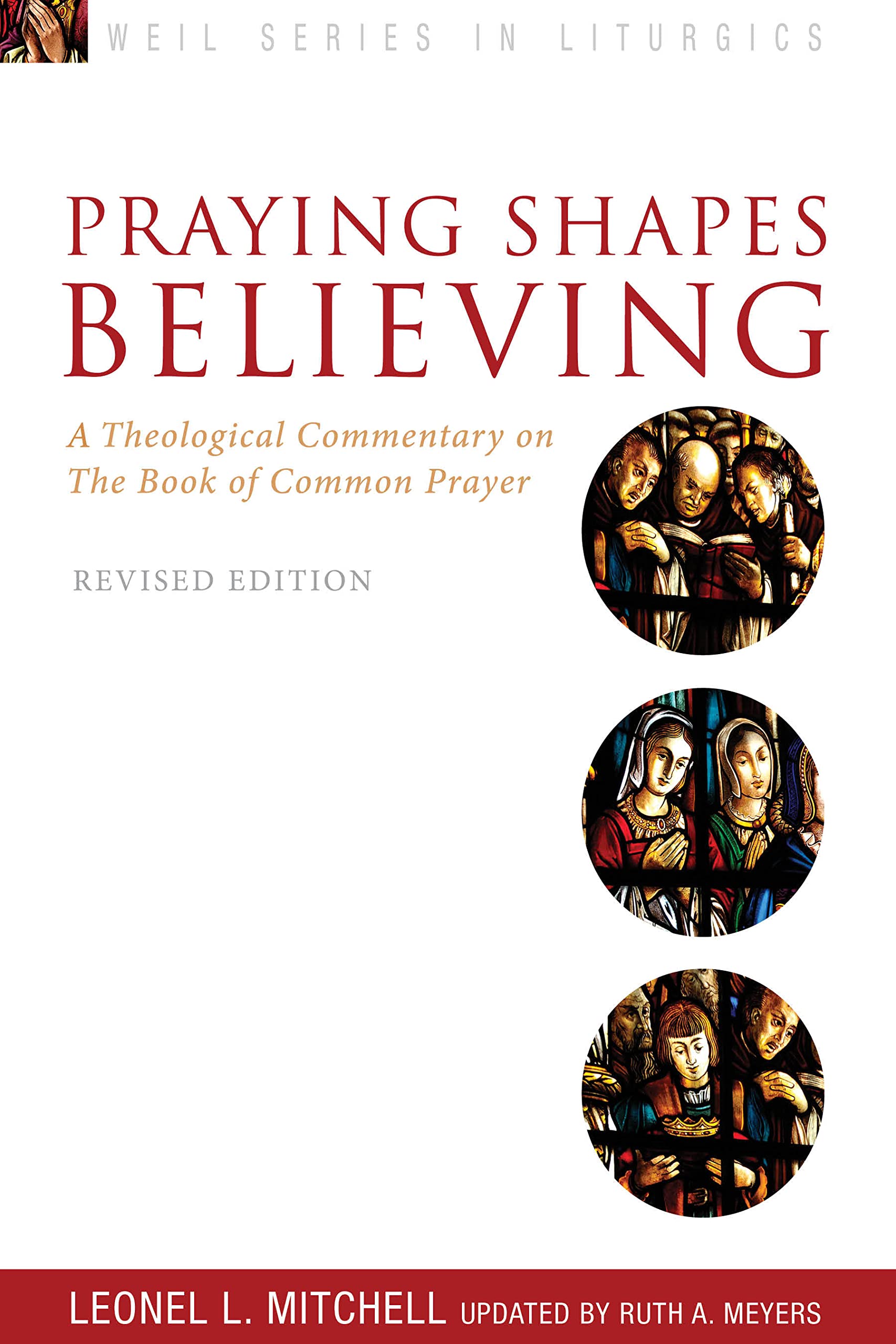 Praying Shapes Believing: A Theological Commentary on the Book of Common Prayer, Revised Edition (Weil Series in Liturgics),Used