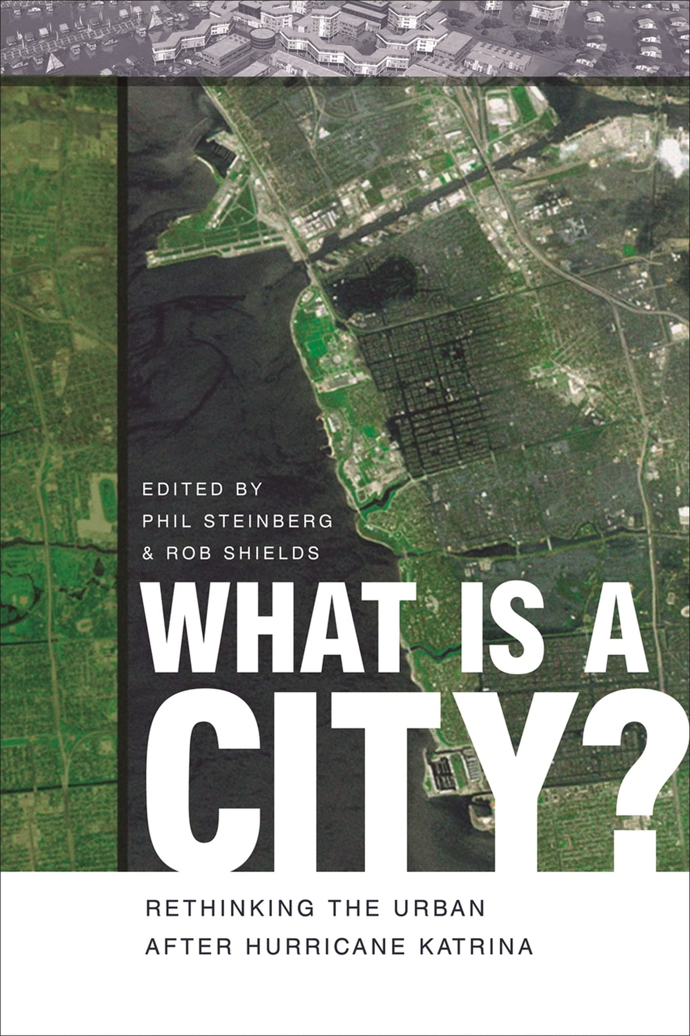 What Is A City?: Rethinking The Urban After Hurricane Katrina,Used
