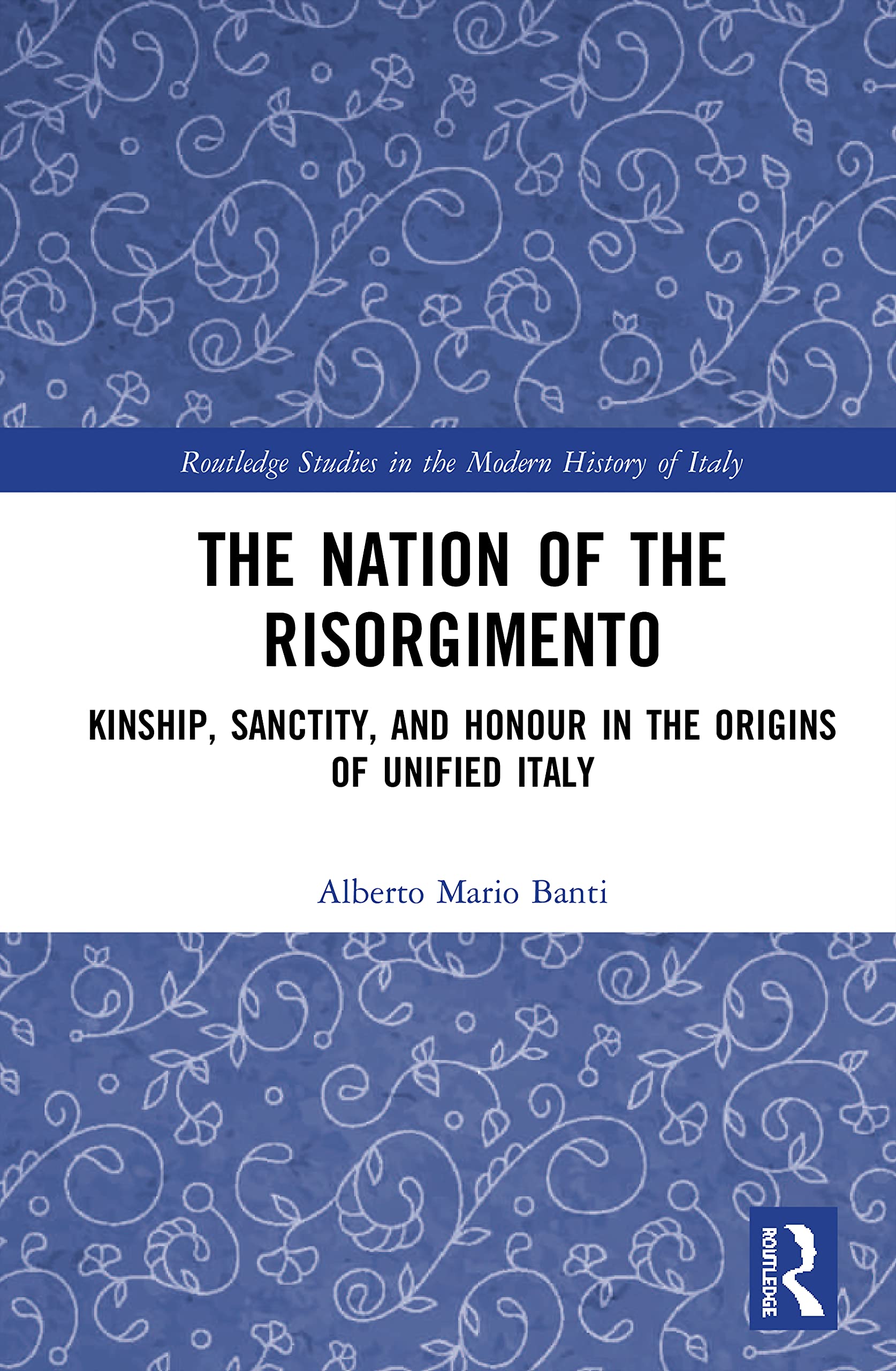 The Nation of the Risorgimento (Routledge Studies in the Modern History of Italy),Used