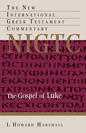 The Gospel Of Luke (The New International Greek Testament Commentary),New