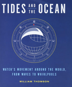 Tides and the Ocean: Water's Movement Around the World, from Waves to Whirlpools,Used