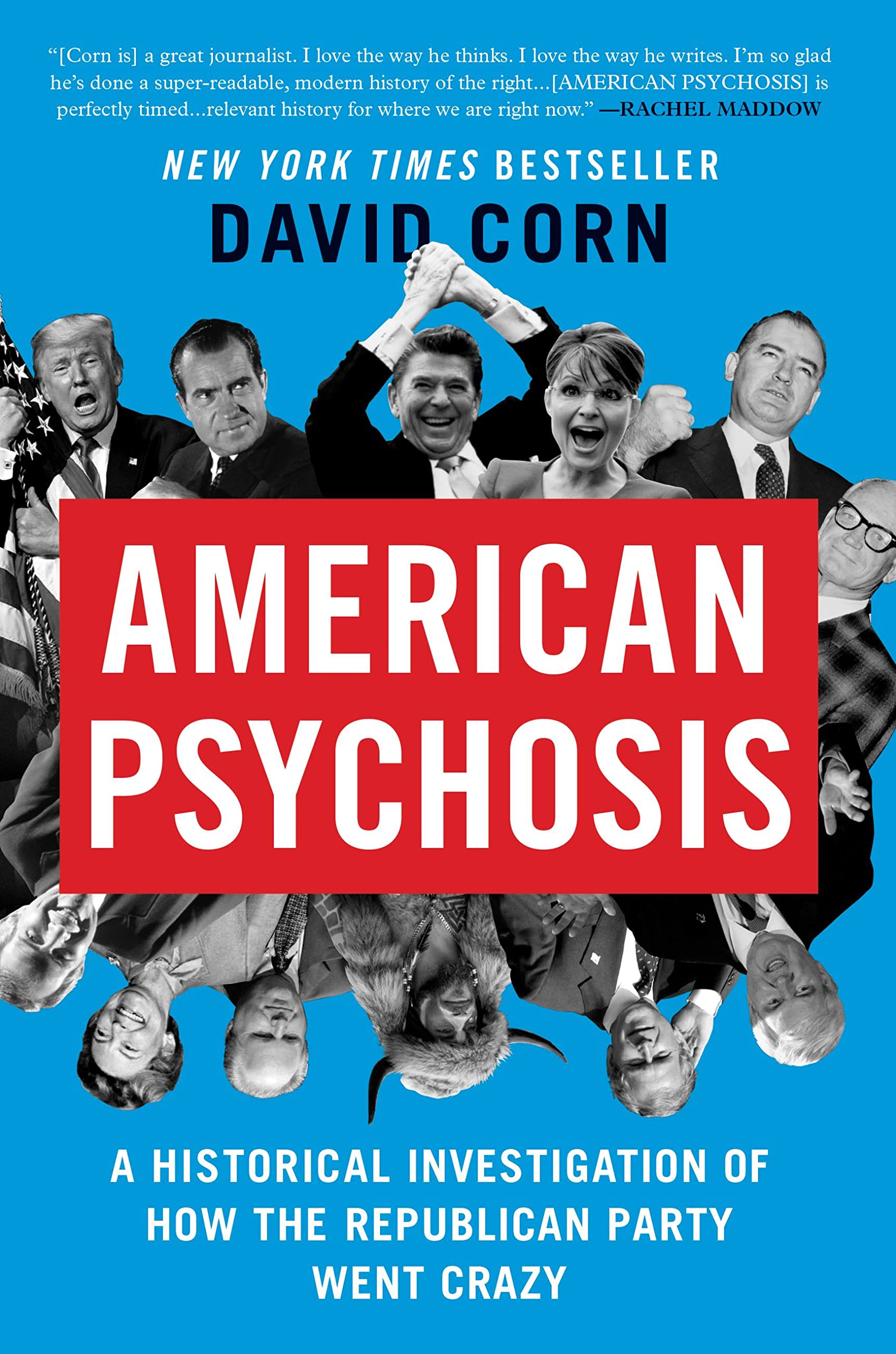 American Psychosis: A Historical Investigation Of How The Republican Party Went Crazy,New