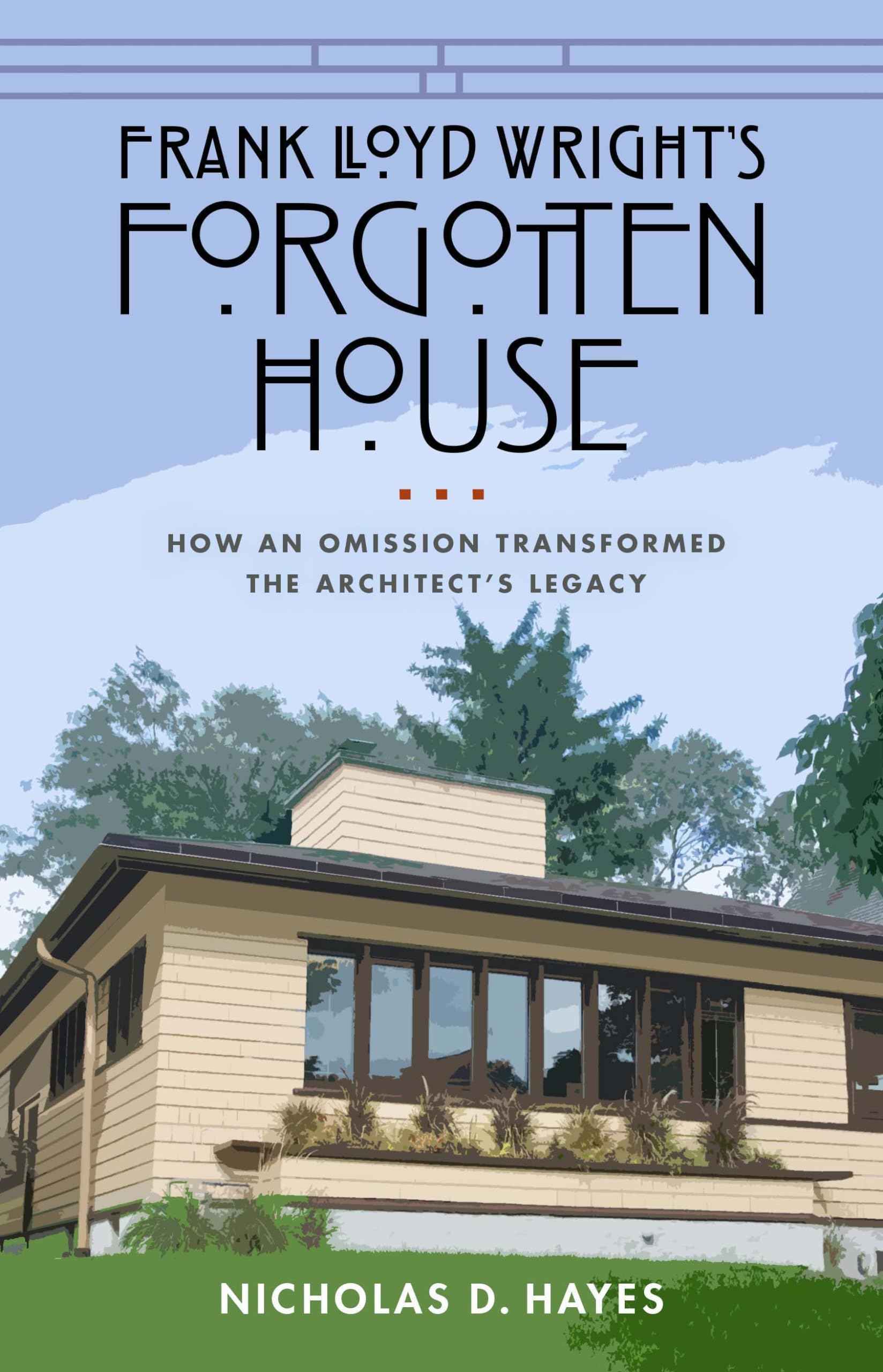 Frank Lloyd Wright's Forgotten House: How an Omission Transformed the Architect's Legacy,Used