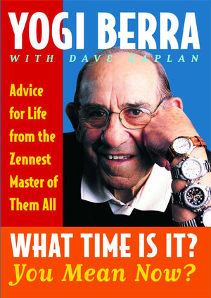 What Time Is It? You Mean Now?: Advice for Life from the Zennest Master of Them All,Used