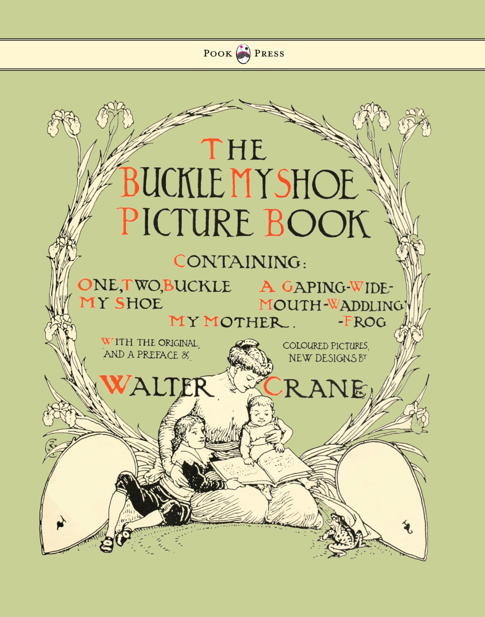 Buckle My Shoe Picture Book: Containing One, Two, Buckle My Shoe, a Gapingwidemouthwaddling Frog, My Mother,Used