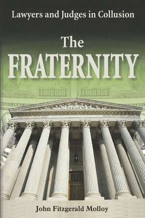 The Fraternity: Lawyers and Judges in Collusion,Used