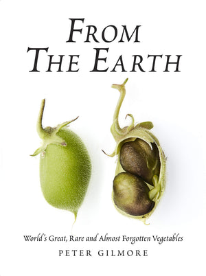 From The Earth: World'S Great, Rare And Almost Forgotten Vegetables