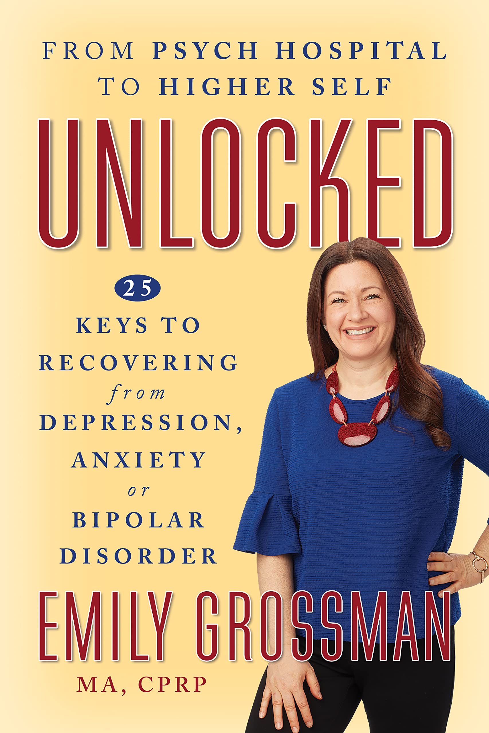 Unlocked: 25 Keys To Recovering From Depression, Anxiety Or Bipolar Disorder,Used
