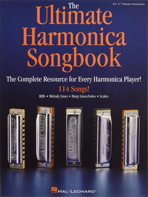 The Ultimate Harmonica Songbook: The Complete Resource for Every Harmonica Player!,New
