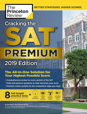 Cracking The Sat Premium Edition With 8 Practice Tests, 2019: The Allinone Solution For Your Highest Possible Score (College T