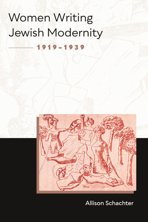 Women Writing Jewish Modernity, 19191939,Used