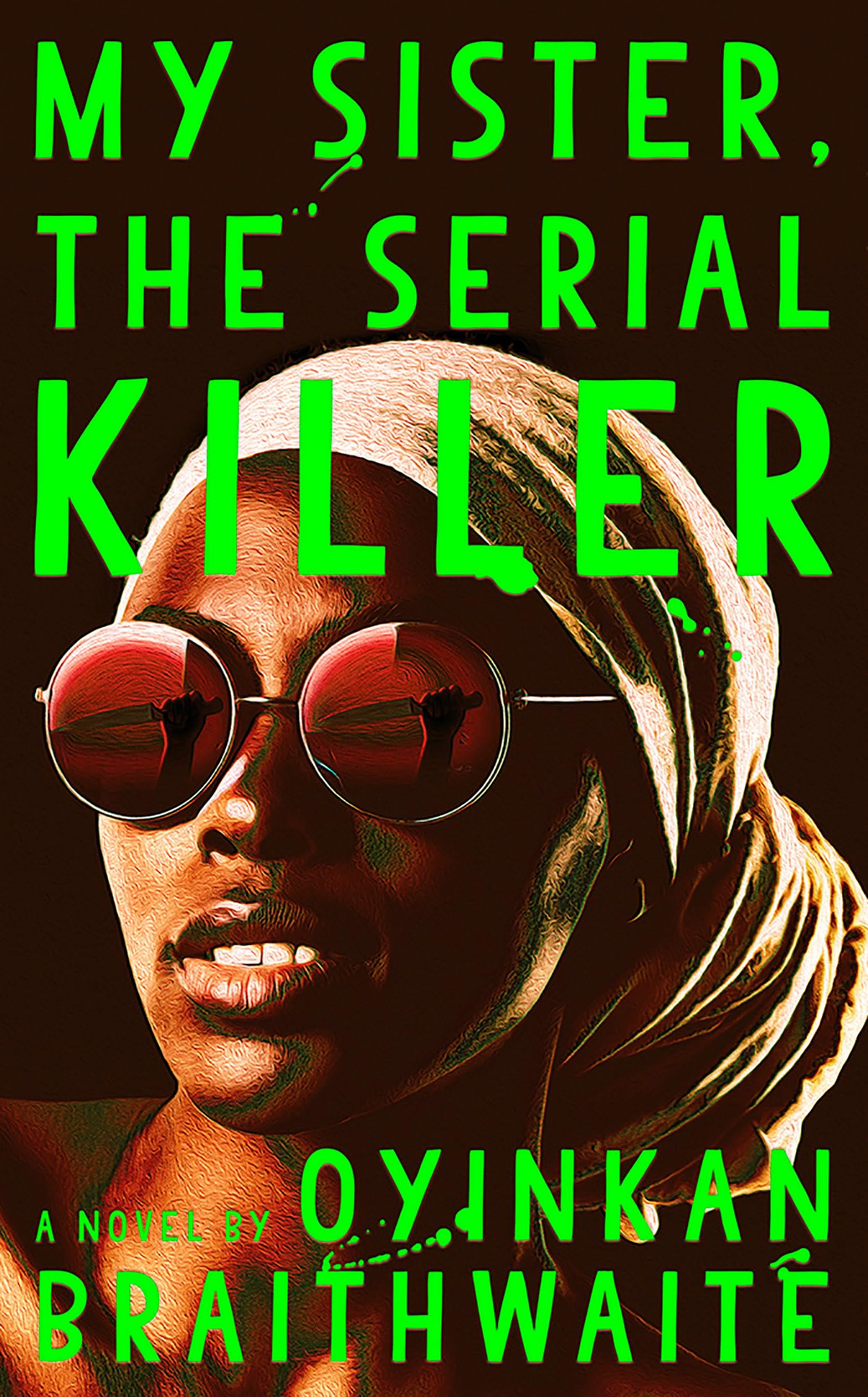 My Sister, The Serial Killer: A Novel