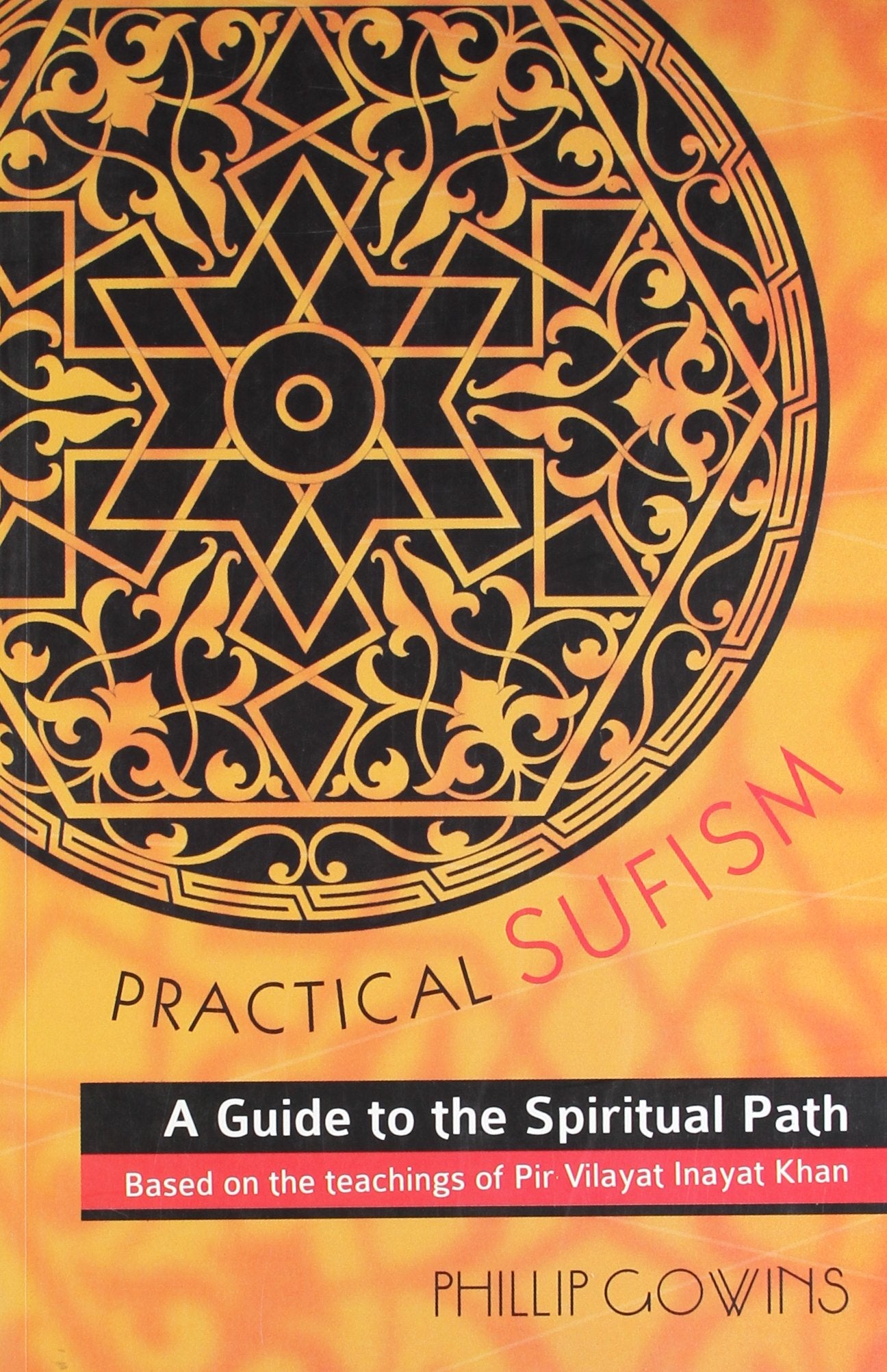 Practical Sufism: A Guid To The Spiritual Path