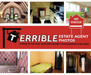 Terrible Estate Agent Photos: A Book of the Most Baffling Property Photographs Ever Taken,Used