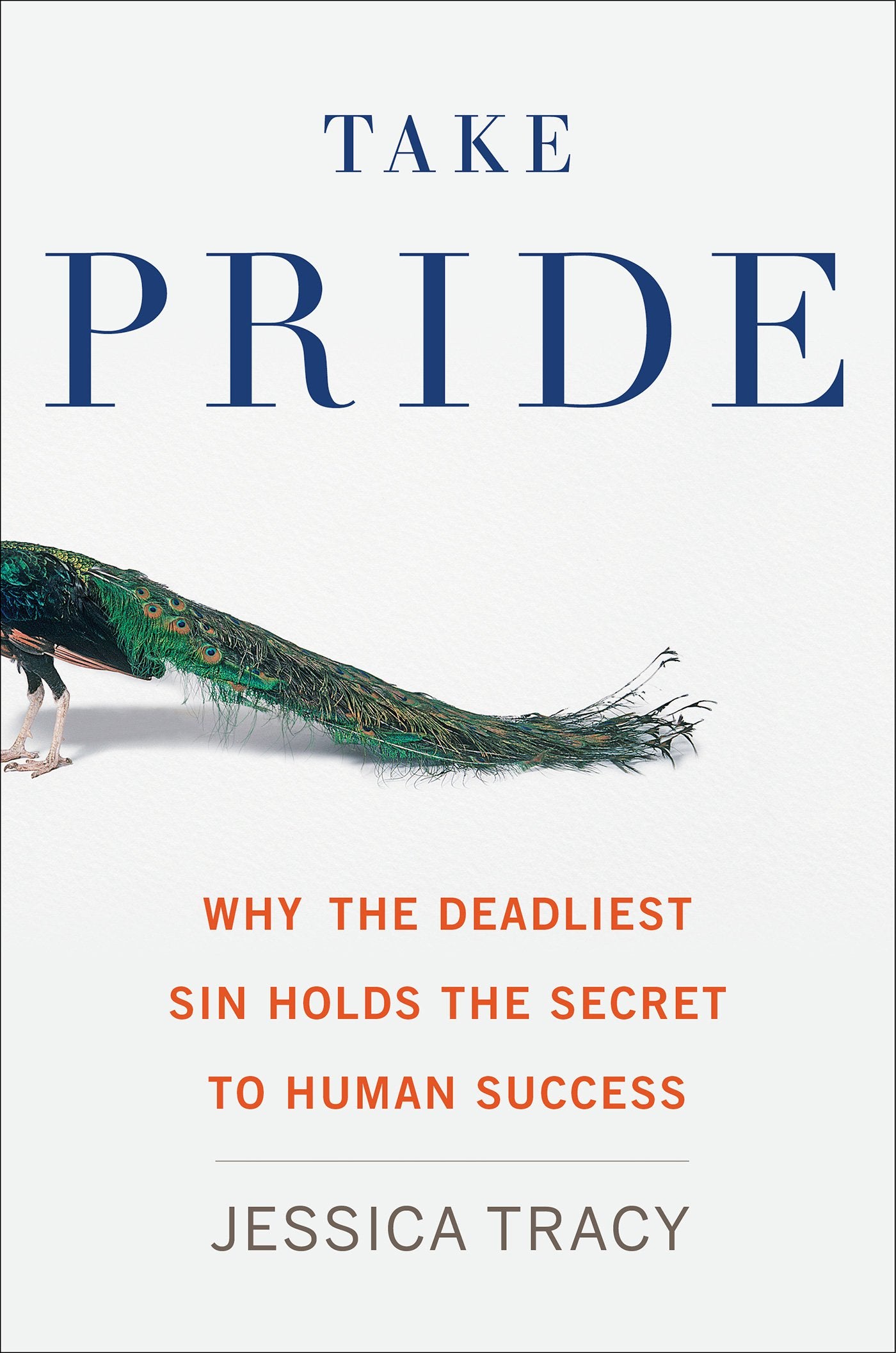 Take Pride: Why the Deadliest Sin Holds the Secret to Human Success,Used