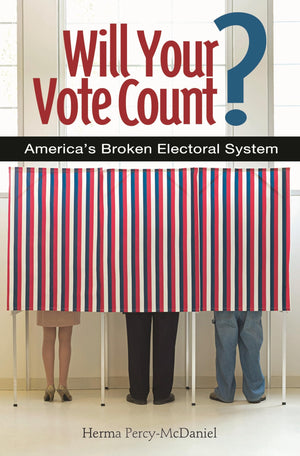 Will Your Vote Count?: Fixing America'S Broken Electoral System,Used
