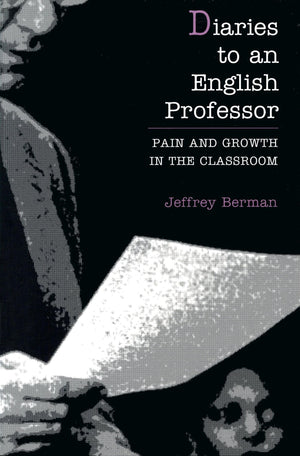 Diaries To An English Professor: Pain And Growth In The Classroom,Used